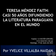 TERESA MÉNDEZ FAITH: CASI 50 AÑOS DIFUNDIENDO LA LITERATURA PARAGUAYA EN EL MUNDO - Por YVELICE VILLALBA MAIDAN - Domingo, 19 de Junio de 2022